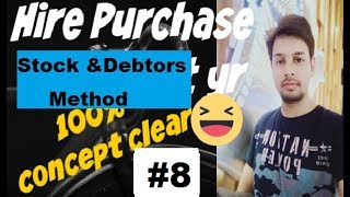 8 Hire Purchase Concept Stock amp Debtors Method B com Ist year hire purchase system [upl. by Neltiac221]