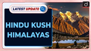 Hindu Kush Himalayas  Snow Update Report 2024  Latest Update  Drishti IAS English [upl. by Laurie643]