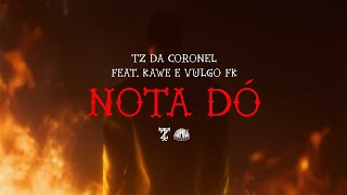 Tz da Coronel  Nota Dó ft Kawe amp Vulgo FK Prod Dj DuBom [upl. by Enneirb]