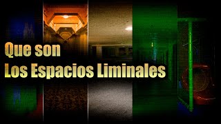 Espacios Liminales ¿Qué Son [upl. by Gwenneth]