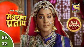 Bharat Ka Veer Putra  Maharana Pratap  भारत का वीर पुत्रमहाराणा प्रताप  Ep 2  Full Episode [upl. by Aihsenek]