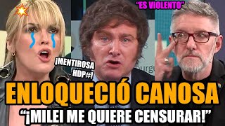 Canosa y Novaresio LLORANDO por MILEI ¡¡Me Quiere CENSURAR  FRAN FIJAP [upl. by Enived]