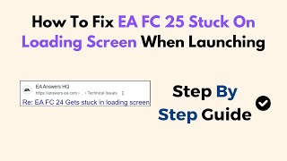 How To Fix EA FC 25 Stuck On Loading Screen When Launching [upl. by Hakceber228]