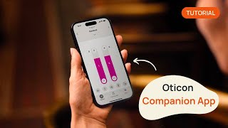 Oticon Companion App Tutorial StepByStep [upl. by Higinbotham]