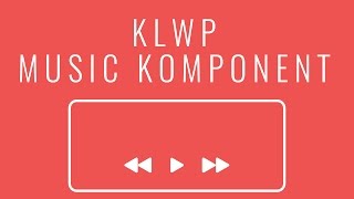 KLWP Tutorial Music Komponent [upl. by Darum]