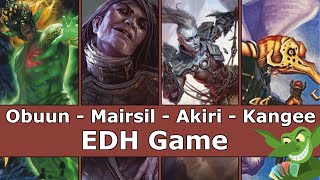 Obuun vs Mairsil vs Akiri vs Kangee EDH  CMDR game play for Magic The Gathering [upl. by Ahsitaf]