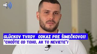 Glückov TVRDY odkaz PRE Šimečkovo “choďte od toho ak to neviete” [upl. by Chelsie]