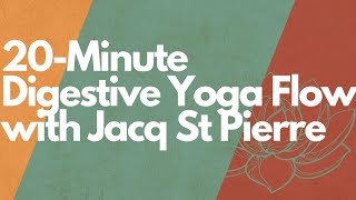 20 Minute Digestive Yoga Flow with Jacq St Pierre [upl. by Adnawed]