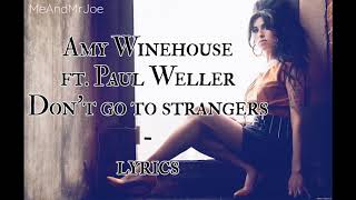 Amy Winehouse  Don’t go to strangers  ft Paul Weller • lyrics  MeAndMrJoe [upl. by Lubet]