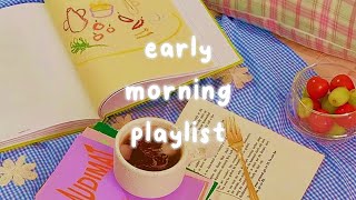 fun playlist to start your day 🌤️  early mornings playlist 🧇 [upl. by Zednanref]