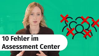 Assessment Center Vermeide diese 10 Fehler [upl. by Lorenza]