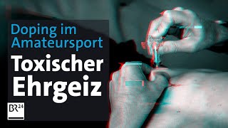 Doping mit Testo und Co So extrem betrügen Hobbysportler  BR24 Sport [upl. by Rafaelle909]