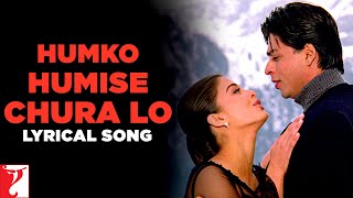 Lyrical  Humko Humise Chura Lo  Mohabbatein  Shah Rukh Khan Aishwarya Rai  Anand Bakshi [upl. by Aisital]