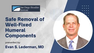 Safe Removal of WellFixed Humeral Components  Evan S Lederman MD [upl. by Ativad]