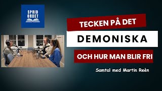 Tecken på det demoniska och hur man blir fri  Samtal med Martin Reén [upl. by Endaira]