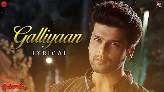 Galliyaan  Bebaakee  Kushal Tandon amp Shivjyoti Rajput  Akhil Sachdeva amp Asees Kaur  Lyrical [upl. by Hayward]