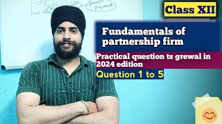 Fundamentals of partnership practical question 1 to 6 ts grewal solutions  Chapter 1 class 12 [upl. by Hazem]