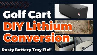 EZGO TXT DIY Lithium Conversion amp Battery Tray Replace [upl. by Nannah616]