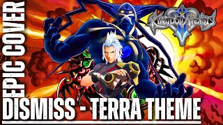 Kingdom Hearts 3 Terra Xehanort Theme DISMISS Epic Rock Cover [upl. by Nunnery372]