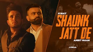 Shaunk Jatt De Lyrical R Nait x Amrit Maan  Desi Crew New Punjabi Song 2024 Speed Classic Hitz [upl. by Nodnab]