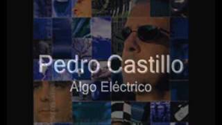 Pedro Castillo  Algo ElÃ©ctrico [upl. by Ianthe]