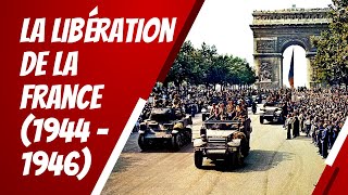 La Libération de la France 19441946 [upl. by Sharon]