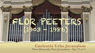 Flor Peeters CAELESTIS URBS JERUSALEM Op 77 n° 9 Live [upl. by Weinreb439]