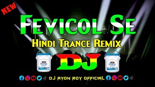 Fevicol Se  Dj  Kareena Kapoor  Trance Remix  Hindi Dj Gana  Bollywood Remix Song 2024  Dj Mix [upl. by Nnyltak]