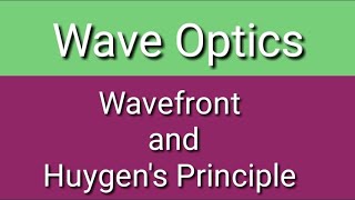 Wave optics  Wavefront Huygens Principle  12th physics [upl. by Letnahc152]