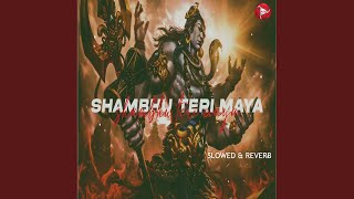 Shambhu Teri Maya Slowed  Reverb [upl. by Gracia]