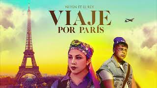 Neyen Llaitul  Viaje por paris Ft El Rey [upl. by Enileqcaj]