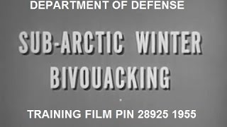 SubArtic Winter Bivouacking  US Army Training Film [upl. by Ahsinrad]