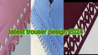 Trouser Design 2024Poncha Design 2024  Shalwar DesignTrouser Ke DesignCapri Design [upl. by Hardigg]