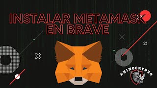 Añade metamask en Brave muy fácil 🏅🦊 [upl. by Virgilio56]