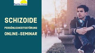 Schizoide Persönlichkeitsstörung  das OnlineSeminar Vorschau [upl. by Ulane]