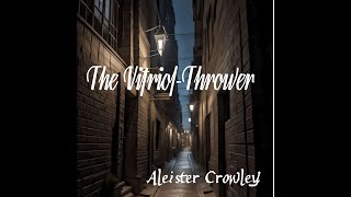 The VitriolThrower  Aleister Crowley  Audiobook [upl. by Yendic]