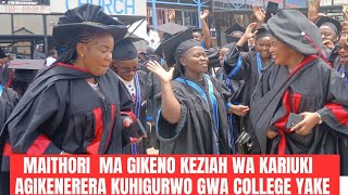 Keziah wa kariuki kurugaruga agikenagirira na maithori ma gikeno akihingura college yake [upl. by Aztiray]