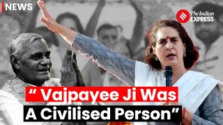 Why Priyanka Gandhi Praised Former PM Atal Bihari Vajpayee I Lok Sabha Election 2024 [upl. by Nicks]