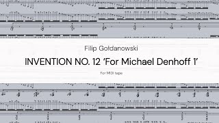 Filip Gołdanowski  Invention no 12 For Michael Denhoff 1 2024 score [upl. by Gebler949]