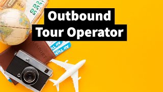 Who is Outbound Tour Operator Tour Operator  Definition Types  Tourism Notes [upl. by Accissej]