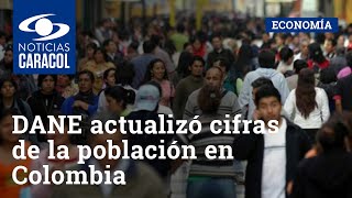 DANE actualizó cifras de la población en Colombia ¿cuántos habitantes tiene el país [upl. by Merat]