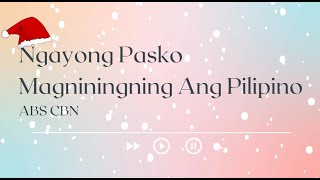 🎶🎶🎶 Ngayong Pasko Magniningning Ang Pilipino Lyrics  ABS CBN 🎶🎶🎶 [upl. by Keane]