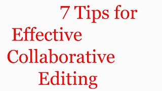 7 Tips for Effective Collaborative Editing Best [upl. by Scornik]