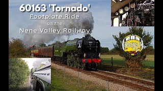 60163 Tornado Footplate Ride on the Nene Valley Railway [upl. by Aissert904]