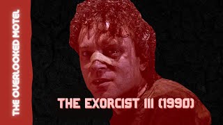 ‘The Exorcist III’ Is Even Scarier Than the Original  The Overlooked Motel [upl. by Naivat]