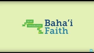 A Brief Introduction to the Bahai Faith [upl. by Tillford68]