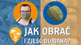 JAK OBRAĆ I ZJEŚĆ DURIANA  Durian  ciekawostki [upl. by Earaj]