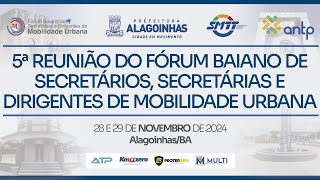 5ª Reunião do Fórum Nac de Secretários Secretárias e Dirigentes de Mobilidade Urbana  Alagoinhas [upl. by Wardle733]