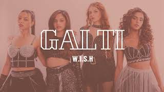 Galti WISH [upl. by Ferro]