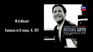 MICHAIL LIFITS PLAYS MOZART Fantasia in D minor K 397 [upl. by Kirtap]